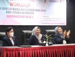 Cegah Kanker, Ketua YKI Ajak Masyarakat Kepri Budayakan Pola Hidup Sehat 9 Workshop Deteksi Dini Leukemia dan Kanker Pada Anak