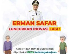 Program Proteksi BPJS Ketenagakerjaan, Terobosan dan Inovasi Terbaru Walikota Bukittinggi