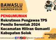 Pengumuman Rekrutmen Pengawas Tps Pemilu 2024 Kecamatan Hiliran Gumanti, Kabupaten Solok
