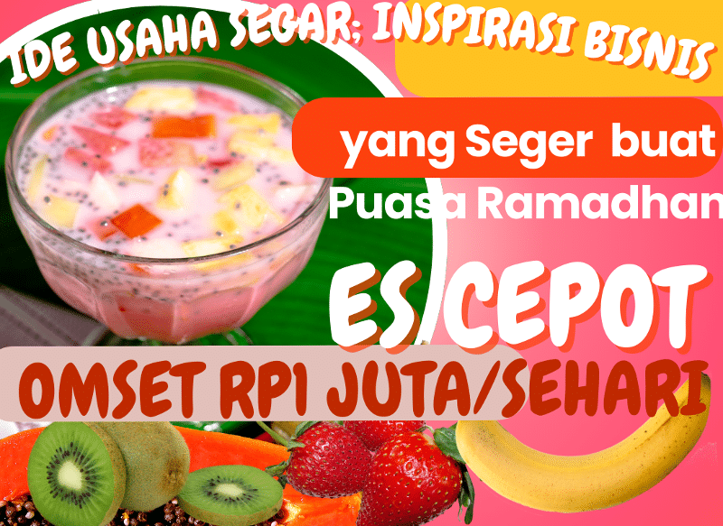 ide bisnis yang bisa kamu usahakan penjualannya yaitu Es Cepot